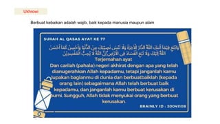 Ukhrowi
Berbuat kebaikan adalah wajib, baik kepada manusia maupun alam
 