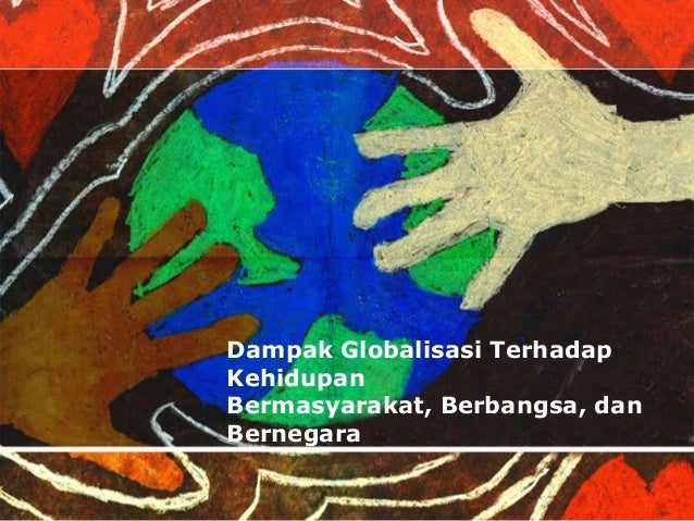 Paling Inspiratif Poster Dampak Positif Globalisasi