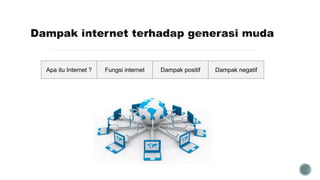 Apa itu Internet ? Fungsi internet Dampak positif Dampak negatif
 