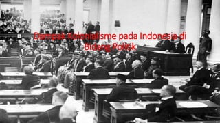 Dampak Kolonialisme pada Indonesia di
Bidang Politik
 
