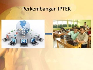 Perkembangan IPTEK 
 