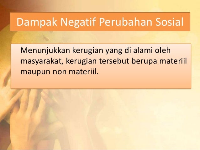 Dampak Perubahan Sosial
