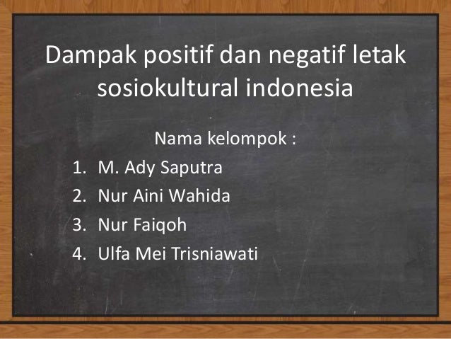 Dampak Positif Dan Negatif Letak Sosiokultural Indonesia