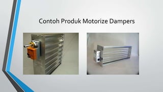 Contoh Produk Motorize Dampers
 