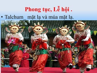 Phong tục, Lễ hội .
• Talchum_ mặt lạ và múa mặt lạ.
 