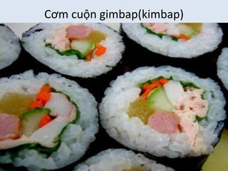 Cơm cuộn gimbap(kimbap)
 