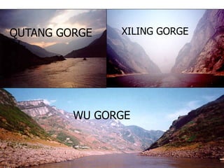 XILING GORGE QUTANG GORGE WU GORGE 