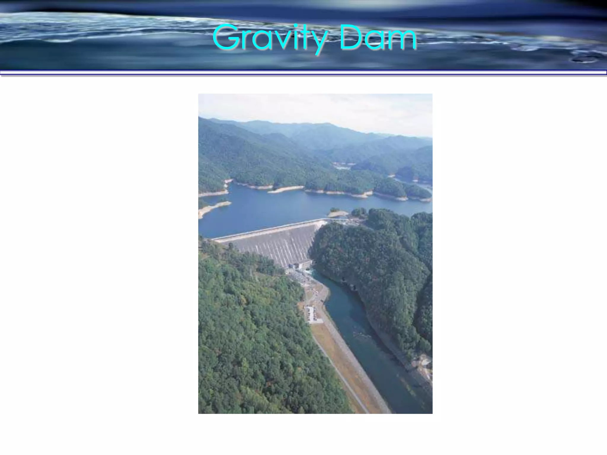 Gravity Dam
 