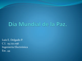 Luis E. Delgado P.
C.I. 19.721.056
Ingeniería Electrónica
Esc. 44
 