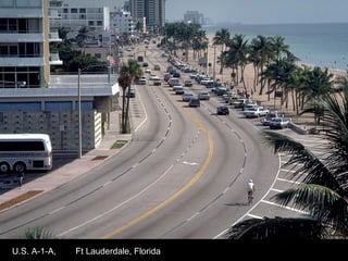 U.S. A-1-A,  Ft Lauderdale, Florida 