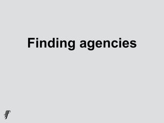 Finding agencies
