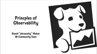 PRINCIPLES OF OBSERVABILITY // DANIEL MAHER, DataDog
