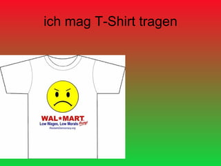 ich mag T-Shirt tragen 