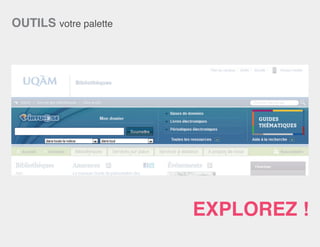 OUTILS votre palette
EXPLOREZ !
 