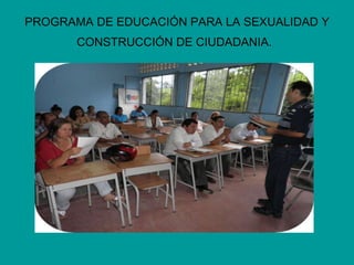 PROGRAMA DE EDUCACIÓN PARA LA SEXUALIDAD Y CONSTRUCCIÓN DE CIUDADANIA.   