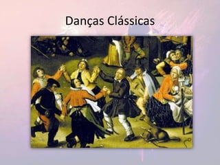 Danças Clássicas
 