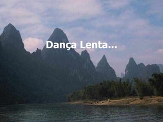 Dança Lenta... 