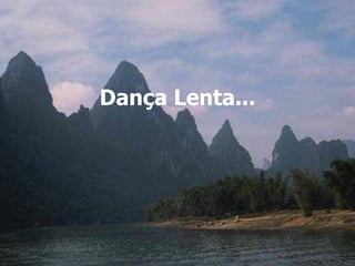 Dança Lenta... 