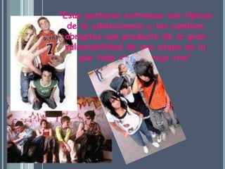 "Esas posturas extremas son típicas de la adolescencia y los cambios abruptos son producto de la gran vulnerabilidad de una etapa en la que todo está al rojo vivo”