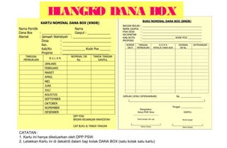 BLANGKO DANA BOX
CATATAN :
1. Kartu ini hanya dikeluarkan oleh DPP PSW.
2. Letakkan Kartu ini di dekat/di dalam tiap kotak DANA BOX (satu kotak satu kartu)
 