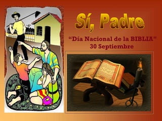 “Día Nacional de la BIBLIA” 
30 Septiembre 
 