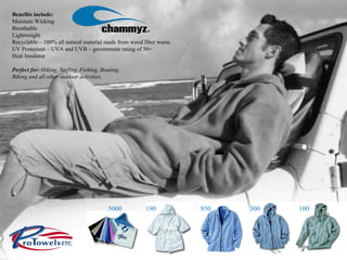 Benefits include: Moisture Wicking Breathable Lightweight Recyclable – 100% all natural material made from wood fiber waste. UV Protectant – UVA and UVB – government rating of 50+ Heat Insulator Perfect for:  Hiking, Surfing, Fishing, Boating,  Biking and all other outdoor activities. 5000 850 300 100 190 