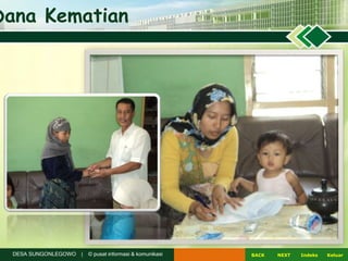NEXTBACK KeluarIndeksDESA SUNGONLEGOWO | © pusat informasi & komunikasi
Dana Kematian
 