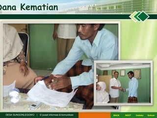 NEXTBACK KeluarIndeksDESA SUNGONLEGOWO | © pusat informasi & komunikasi
Dana Kematian
 