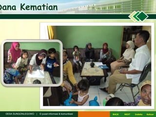 NEXTBACK KeluarIndeksDESA SUNGONLEGOWO | © pusat informasi & komunikasi
Dana Kematian
 