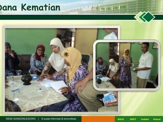 NEXTBACK KeluarIndeksDESA SUNGONLEGOWO | © pusat informasi & komunikasi
Dana Kematian
 