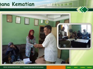 NEXTBACK KeluarIndeksDESA SUNGONLEGOWO | © pusat informasi & komunikasi
Dana Kematian
 