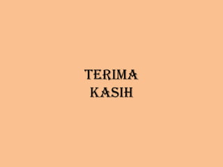 TERIMA
 KASIH
 