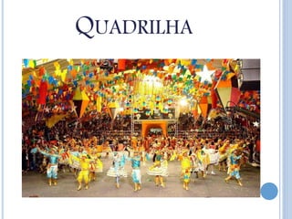 QUADRILHA
 