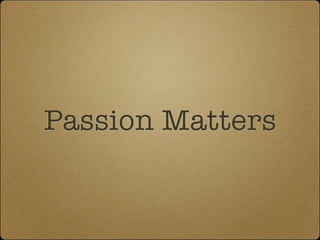 Passion Matters
 
