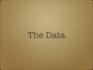The Data
 