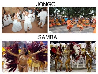 JONGO
SAMBA
 
