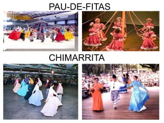 PAU-DE-FITAS
CHIMARRITA
 