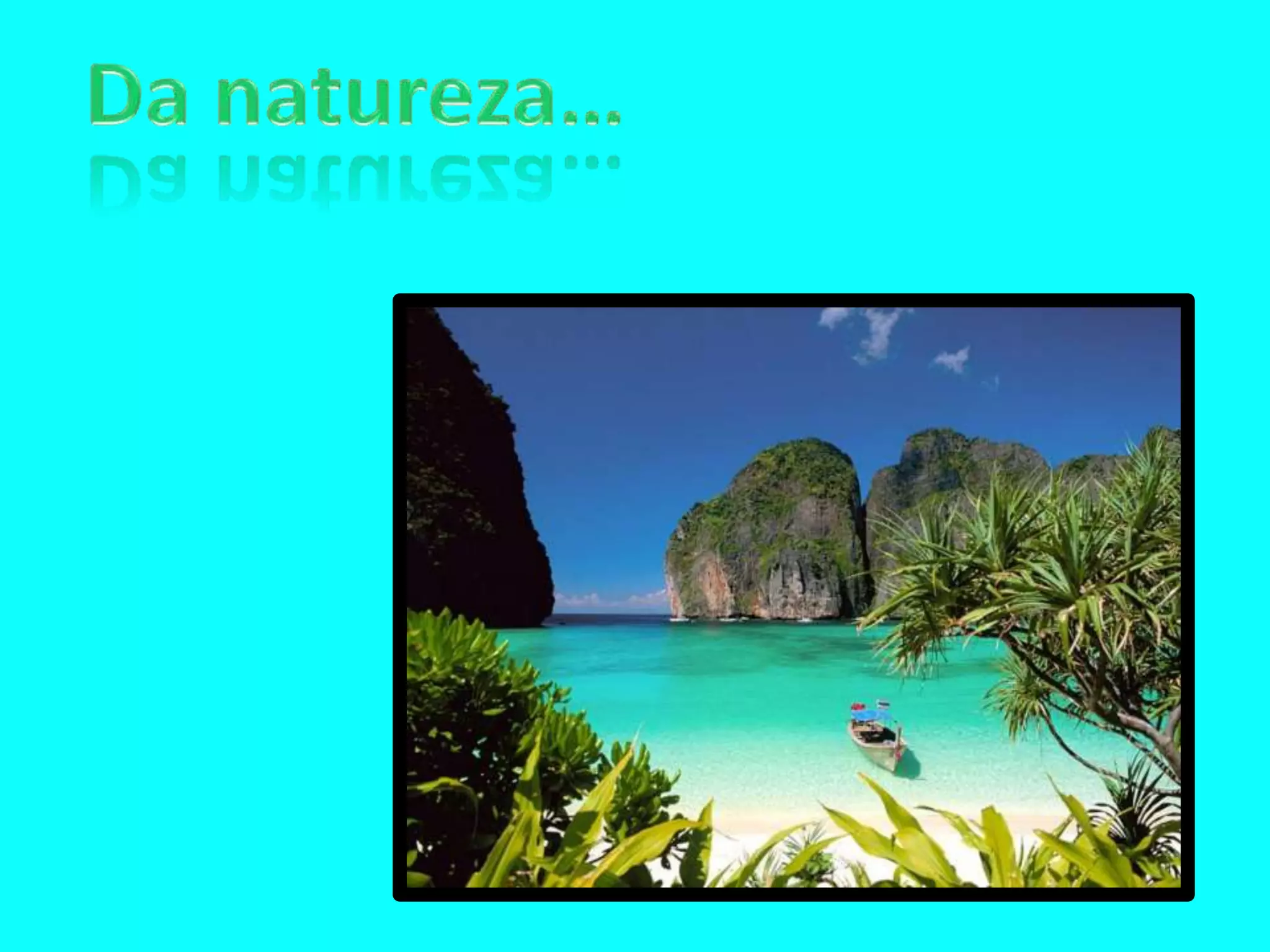 Da Natureza Nada Se Tira