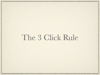 The 3 Click Rule
 