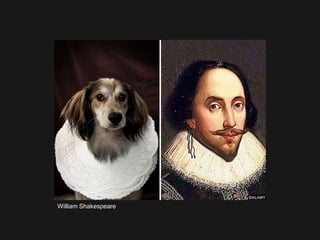 William Shakespeare
 