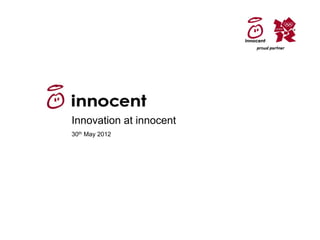 Innovation at innocent
30th May 2012
 