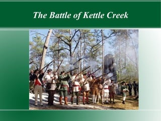 The Battle of Kettle Creek
 