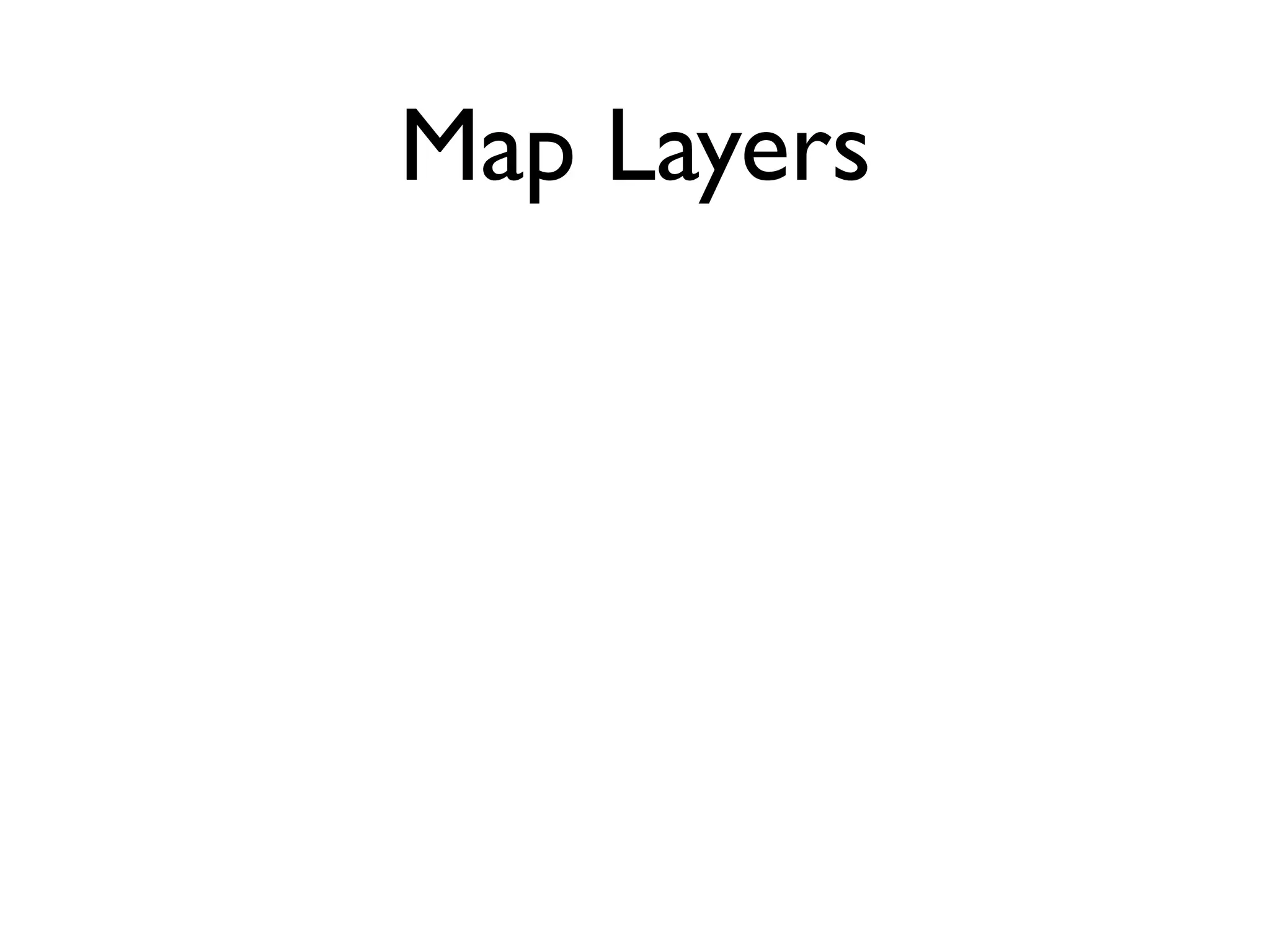 Map Layers
 