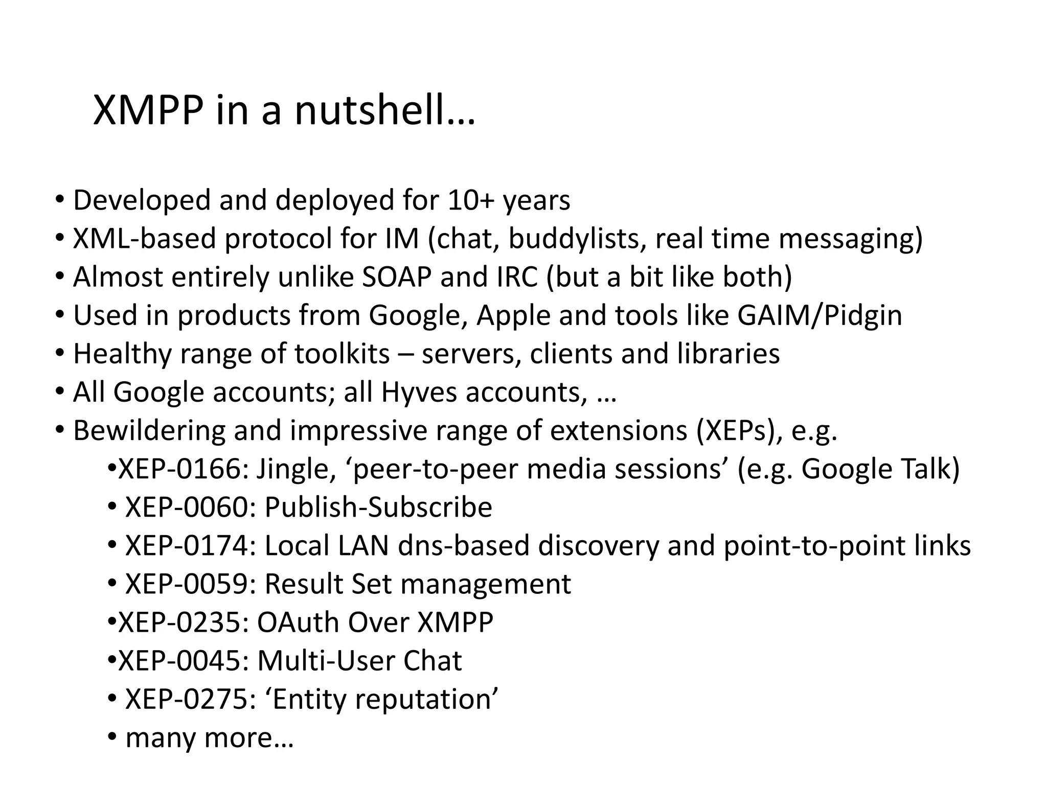 XMPP in a nutshell… Developed and deployed for 10+ years