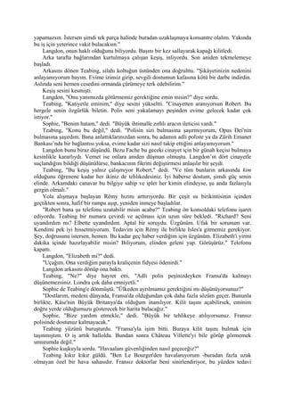 yapamazsın. İstersen şimdi tek parça halinde buradan uzaklaşmaya konsantre olalım. Yakında
bu iş için yeterince vakit bulacaksın."
     Langdon, onun haklı olduğunu biliyordu. Başını bir kez sallayarak kapağı kilitledi.
     Arka tarafta bağlarından kurtulmaya çalışan keşiş, inliyordu. Son aniden tekmelemeye
başladı.
     Arkasını dönen Teabing, silahı koltuğun üstünden ona doğrulttu. "Şikâyetinizin nedenini
anlayamıyorum bayım. Evime izinsiz girip, sevgili dostumun kafasına kötü bir darbe indirdin.
Aslında seni hemen cesedini ormanda çürümeye terk edebilirim."
     Keşiş sesini kesmişti.
     Langdon, "Onu yanımızda götürmemiz gerektiğine emin misin?" diye sordu.
     Teabing, "Katiyetle eminim," diye sesini yükseltti. "Cinayetten aranıyorsun Robert. Bu
hergele senin özgürlük biletin. Polis seni yakalamayı peşinden evime gelecek kadar çok
istiyor."
     Sophie, "Benim hatam," dedi. "Büyük ihtimalle zırhlı aracın ileticisi vardı."
     Teabing, "Konu bu değil," dedi. "Polisin sizi bulmasına şaşırmıyorum, Opus Dei'nin
bulmasına şaşırdım. Bana anlattıklarınızdan sonra, bu adamın adli poliste ya da Zürih Emanet
Bankası’nda bir bağlantısı yoksa, evime kadar sizi nasıl takip ettiğini anlayamıyorum."
     Langdon bunu biraz düşündü. Bezu Fache bu geceki cinayet için bir günah keçisi bulmaya
kesinlikle kararlıydı. Vernet ise onlara aniden düşman olmuştu. Langdon’ın dört cinayetle
suçlandığını bildiği düşünülürse, bankacının fikrini değiştirmesi anlaşılır bir şeydi.
     Teabing, "Bu keşiş yalnız çalışmıyor Robert," dedi. "Ve tüm bunların arkasında kim
olduğunu öğrenene kadar her ikiniz de tehlikedesiniz. İyi haberse dostum, şimdi güç senin
elinde. Arkamdaki canavar bu bilgiye sahip ve ipler her kimin elindeyse, şu anda fazlasıyla
gergin olmalı."
     Yola alışmaya başlayan Rémy hızını arttırıyordu. Bir çeşit su birikintisinin içinden
geçtikten sonra, hafif bir rampa aşıp, yeniden inmeye başladılar.
     "Robert bana şu telefonu uzatabilir misin acaba?" Teabing ön konsoldaki telefonu işaret
ediyordu. Teabing bir numara çevirdi ve açılması için uzun süre bekledi. "Richard? Seni
uyandırdım mı? Elbette uyandırdım. Aptal bir soruydu. Üzgünüm. Ufak bir sorunum var.
Kendimi pek iyi hissetmiyorum. Tedavim için Rémy ile birlikte Isles'a gitmemiz gerekiyor.
Şey, doğrusunu istersen, hemen. Bu kadar geç haber verdiğim için üzgünüm. Elizabeth'i yirmi
dakika içinde hazırlayabilir misin? Biliyorum, elinden geleni yap. Görüşürüz." Telefonu
kapattı.
     Langdon, "Elizabeth mi?" dedi.
     "Uçağım. Ona verdiğim parayla kraliçenin fidyesi ödenirdi."
     Langdon arkasını dönüp ona baktı.
     Teabing, "Ne?" diye hayret etti, "Adli polis peşinizdeyken Fransa'da kalmayı
düşünemezsiniz. Londra çok daha emniyetli."
     Sophie de Teabing'e dönmüştü. "Ülkeden ayrılmamız gerektiğini mı düşünüyorsunuz?"
     "Dostlarım, medeni dünyada, Fransa'da olduğundan çok daha fazla sözüm geçer. Bununla
birlikte, Kâse'nin Büyük Britanya'da olduğum inanılıyor. Kilit taşını açabilirsek, eminim
doğru yerde olduğumuzu gösterecek bir harita bulacağız."
     Sophie, "Bize yardım etmekle," dedi. "Büyük bir tehlikeye atılıyorsunuz. Fransız
polisinde dostunuz kalmayacak."
     Teabing yüzünü buruşturdu. "Fransa'yla işim bitti. Buraya kilit taşını bulmak için
taşınmıştım. O iş artık halloldu. Bundan sonra Château Villette'yi bile görüp görmemek
umurumda değil."
     Sophie kuşkuyla sordu. "Havaalanı güvenliğinden nasıl geçeceğiz?"
     Teabing kıkır kıkır güldü. "Ben Le Bourget'den havalanıyorum -buradan fazla uzak
olmayan özel bir hava sahasıdır. Fransız doktorlar beni sinirlendiriyor, bu yüzden tedavi
 