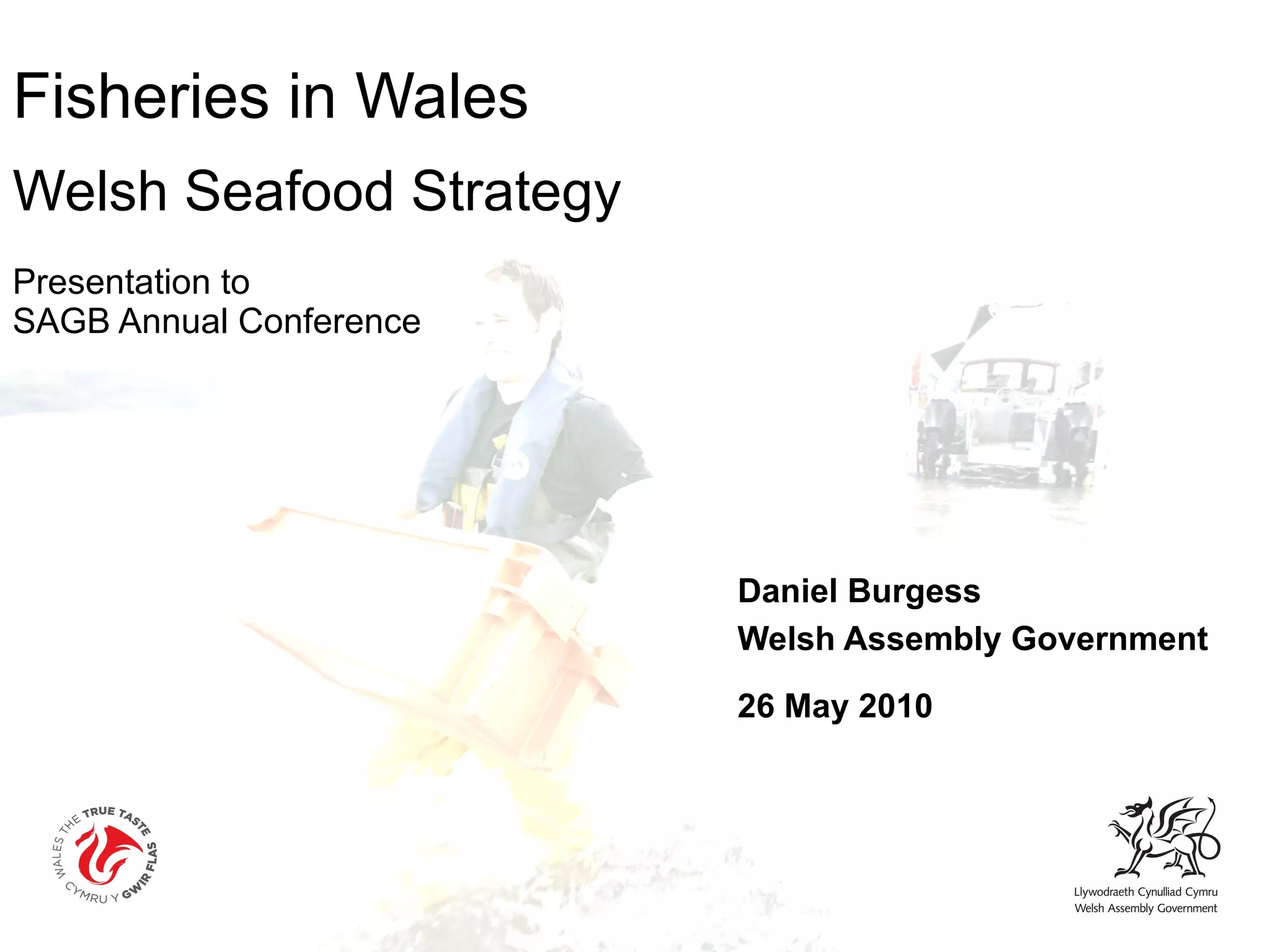 Dan Burgess (Welsh Assembly Government) – Welsh Seafood Strategy (2009 ...