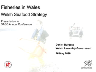 Dan Burgess (Welsh Assembly Government) – Welsh Seafood Strategy (2009)