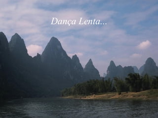 Dança Lenta... 