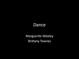 Dance Marguerite Wooley Brittany Townes  