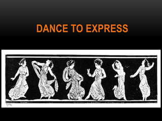 DANCE TO EXPRESS
 